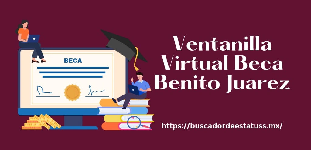 ventanilla virtual becas benito juárez,, ventanilla virtual de becas benito juárez, Buscador de Estatus Ventanilla Virtual, ventanilla virtual buscador de estatus, 